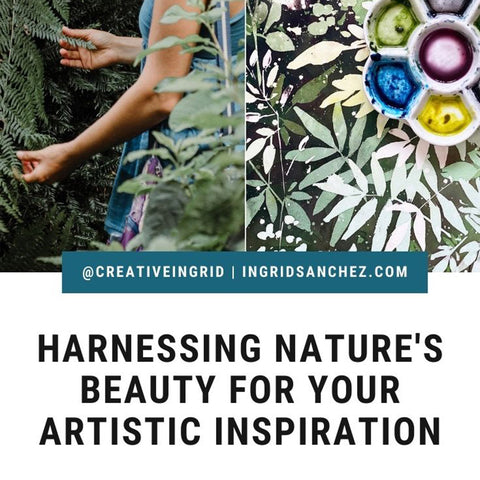 Harnessing Nature's Beauty for Your Artistic Inspiration
